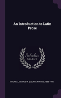 An Introduction to Latin Prose