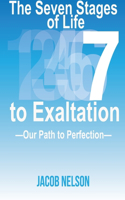 Seven Stages of Life to Exaltation