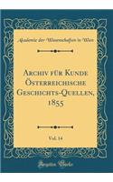Archiv FÃ¼r Kunde Ã?sterreichische Geschichts-Quellen, 1855, Vol. 14 (Classic Reprint)