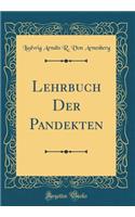 Lehrbuch Der Pandekten (Classic Reprint)