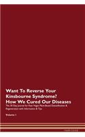 Want To Reverse Your Kinsbourne Syndrome? How We Cured Our Diseases. The 30 Day Journal for Raw Vegan Plant-Based Detoxification & Regeneration with Information & Tips Volume 1