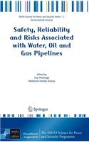 Safety, Reliability and Risks Associated with Water, Oil and Gas Pipelines