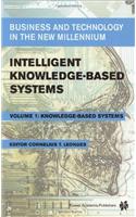 Intelligent Knowledge-Based Systems: Business and Technology in the New Millennium
