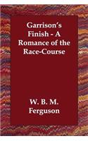 Garrison's Finish - A Romance of the Race-Course