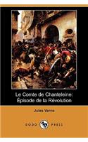 Comte de Chanteleine: Pisode de La Rvolution (Dodo Press)