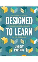 Designed to Learn