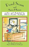 Pond Scum and Agnes Pflumm