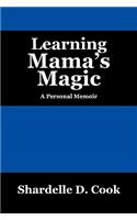 Learning Mama's Magic