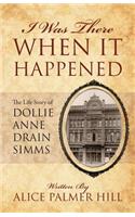 I Was There When It Happened