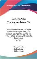 Letters And Correspondence V4: Public And Private, Of The Right Honorable Henry St. John, Lord Viscount Bolingbroke, During The Time He Was Secretary Of State To Queen Anne (1798)