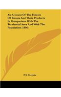An Account Of The Forests Of Russia And Their Products In Comparison With The Territorial Area And With The Population (1896)