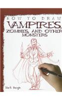 How to Draw Vampires, Zombies, and Other Monsters: (How to Draw)