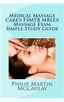 Medical Massage Care's FSMTB MBLEx Massage Exam Simple Study Guide