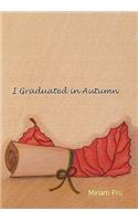 I Graduated in Autumn: (English)