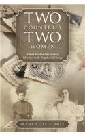 Two Countries, Two Women: A Story Based on True Events of Adventure, Faith, Tragedy, and Courage