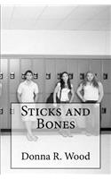 Sticks and Bones