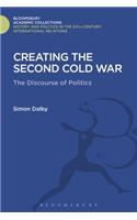 Creating the Second Cold War: The Discourse of Politics