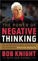 Power of Negative Thinking: An Unconventional Approach to Achieving Positive Results
