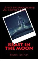 Beast In The Moon: After The Apocalypse: Survivors: An Erotic Saga(English)