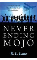 Never Ending Mojo: Learning to Tap and Transform Your Own Personal Power