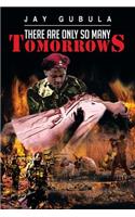 There Are Only So Many Tomorrows: (English)