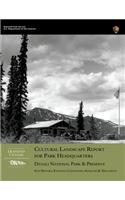 Cultural Landscape Report for Park Headquarters, Denali National Park