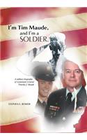 I'm Tim Maude, and I'm a Soldier