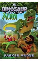 A Dinosaur Ate Your Alien