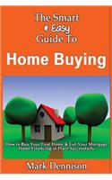 Smart & Easy Guide To Home Buying