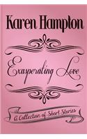 Exasperating Love