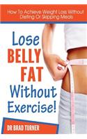 Lose Belly Fat Without Exercise
