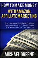 How To Make Money With Amazon Affiliate Marketing