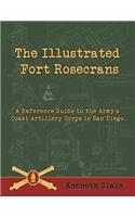 The Illustrated Fort Rosecrans: A Reference Guide to the Army's Coast Artillery Corps in San Diego.