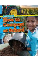 How to Compost at School