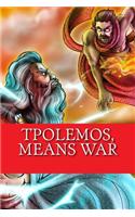 Tpolemos, Means War