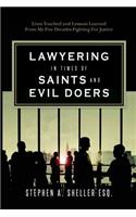 Lawyering in Times of Saints and Evil Doers
