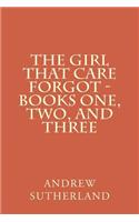 Girl That Care Forgot - Books One, Two, and Three