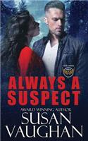 Always a Suspect: Prequel to the Task Force Eagle Trilogy(1 Task Force Eagle)