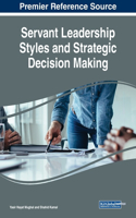 Servant Leadership Styles and Strategic Decision Making