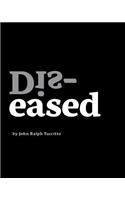 Dis-eased