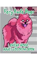 Swear Word Adult Coloring Book: Very Rude Dogs