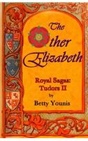 Other Elizabeth: Royal Sagas: Tudors II