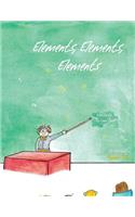 Elements, Elements, Elements