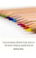 Colouring Book for Adult - 30 Anti Stress Mandala