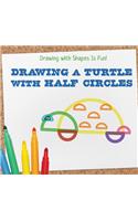 Drawing a Turtle with Half Circles