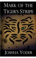 Mark of the Tiger's Stripe: (1 Mark of the Tiger's Stripe)