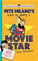 Pete Milano's Guide to Being a Movie Star