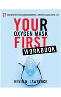 Your Oxygen Mask First Workbook