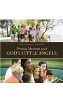 Precious Moments with God'S Little Angels