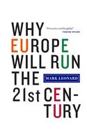 Why Europe Will Run the 21st Century